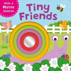 Tiny Friends: With A Mirror Surprise Board Book
